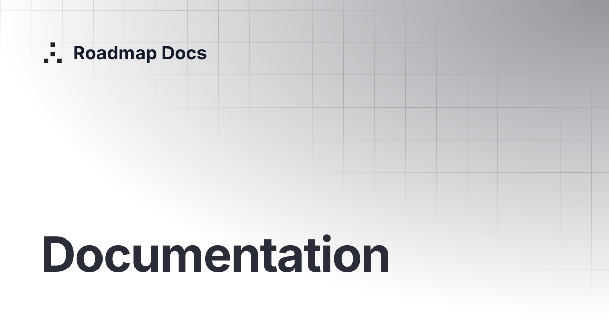 Documentation | Roadmap Docs